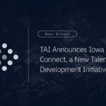 The Technology Association of Iowa (TAI) is launching Iowa Tech Connect to better guide tech professionals. CREDIT TAI