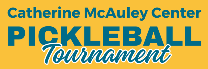 he Catherine McAuley Center (CMC) will host its inaugural pickleball tournament and fundraiser on Thursday, May 23r