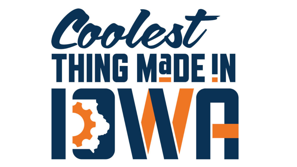 Iowa Manufacturing Competition Seeks Nominations for ‘Coolest Thing Made in Iowa’